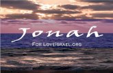 Jonás · 2020. 5. 1. · 2 Jonás conocía el carácter de Di-s. Sabía que Di-s es amable y está dispuesto a perdonar. La preocupación de Jonás era que Di-s perdonaría a los