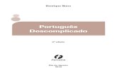 Português Descomplicadoarquivos.editoraferreira.com.br/amostras/Amostra... · 2021. 1. 5. · Questões de concursos 100 Gabarito de exercícios de fixação 103 Gabarito de questões