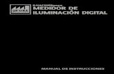 ILUACIHER9000 MEDIDOR DE ILUMINACIÓN DIGITAL · 2016. 3. 14. · MANUAL DE INSTRUCCIONES . I. INSTRUCCIONES: El medidor de iluminación digital es un instrumento de precisión para