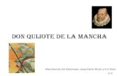 Don Quijote de la Mancha - IES Can Puig 2018. 4. 1. · Miguel de Cervantes novelista, poeta ,dramaturgo que escribió La Galeta, Don quijote, El Viaje del Parnaso y otras obras y