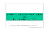 Santa Maria del Mar de Barcelona (2) previs/treball...Santa Maria del Mar de Barcelona (2) 1. Com es pot arribar? 1.1 Dissenya un itinerari molt clar (ho pots reforçar amb fotos i