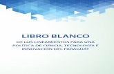 LIBRO BLANCO - Conacyt Blanco PNCTI...ciones en los Talleres del Libro Verde y el Libro Blanco en todo el territorio Nacional. Proyecto DetIeC Desarrollo tecnolóico, Innovación y