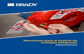 Soluciones para el control de energías peligrosas · 2021. 2. 8. · Soluciones para el control de energías peligrosas Ventajas de Brady En términos de identiﬁcación, seguridad