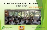 KURTSO HASIERAKO BILERA 2020-2021 LH 5 · 2020. 9. 25. · herramienta lazarus - etc... com. unicaciÓn colegio . pa. dres/ ma. dres. la reuniÓn con la tutora serÁ online las notificaciones