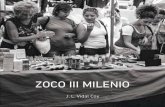 ZOCO III MILENIO · 2017. 11. 30. · Zoco III Milenio Las costumbres, con el tiempo, se hacen tradiciones. Y estas quedan. Forman con el paso de los años el sustrato, la esencia