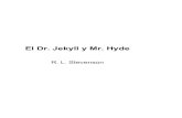 El Dr. Jekyll y Mr. Hyde - jfk.edu.ec...Mr. Utterson, el abogado, era hombre de semblante adusto jamás iluminado por una sonrisa, frío, parco y reservado en la conversación, torpe