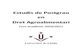 Estudis de Postgrau en Dret Agroalimentari de la Universitat de … · 2010. 8. 3. · Estudis de Postgrau en Dret Agroalimentari de la Universitat de Lleida Curs acadèmic 2010/2011