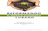 Reformando el Modelo - The Cuban Economythecubaneconomy.com/wp-content/uploads/2015/05/... · enfrenta la economía cubana, así como sus perspectivas futuras, son el punto de partida