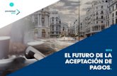 2018 El futuro dE la acEptación dE pagos. · 2020. 4. 4. · El estudio del futuro de los medios de pago se dirige a conocer la situación actual de los pagos en España, tanto desde