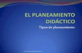 Tipos de planeamientounap.cl/.../20111013115255/el_planeamiento_did_ctico.pdf2011/10/13  · 6.-Es un proceso colegiado , compartido, colaborativo. 7.- Requiere de un buen acompañamiento