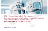 El Hospital del futuro: Lecciones transformacionales ......• Los hospitales transformarán los modelos de negocio limitando la oferta de servicios presenciales, enfocándose en casos