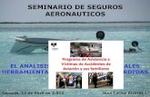 SEMINARIO DE SEGUROS AERONAUTICOS · 2013. 8. 22. · Caracas, 12 de Abril de 2.012 Juan Carlos Álvarez L. SEMINARIO DE SEGUROS AERONAUTICOS EL ANALISIS DE FALLAS DE MATERIALES HERRAMIENTA