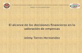 El alcance de las decisiones financieras en la valoración ... · El alcance de las decisiones financieras en la valoración de empresas Jeimy Torres Hernandez. 5to Simposio Internacional