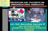 Por las Rutas de Enfermería - Lic. Enf. Marcelino Auccasi R · 2015. 1. 8. · QUIRURGICO EN SALA DE OPERACIONES ¾ Ayudar a pasar el paciente a la mesa de operaciones previa fijación