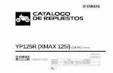 YP125R (XMAX 125i) 125 2006... · 2019. 9. 19. · YP125R (XMAX 125i) CATALOGO DE REPUESTOS ©2008 por Yamaha Motor España S.A. 1ª edición, febrero 2008 Todos los derechos reservados.