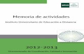 Memoria de actividadese-spacio.uned.es/.../MEMORIA_IUED_2012-2013.pdf · Instituto Universitario de Educación a Distancia Memoria de Actividades 2012-2013 Vicerrectorado de Coordinación,
