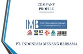 PT. INDONESIA MENANG BERSAMA · 2020. 9. 19. · COMPANY PROFILE – PT. INDNESIA MENANG BERSAMA Dengan Penanaman Modal sebesar 12 Juta Dollar US, IMB didirikan pada tahun 2014, dan