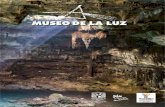 Museo de la Luz...Museo de la Luz Ubicación La Plancha, calle 43 484A, Centro, 97000 Mérida, Yuc. Áreas del museo • Seis áreas de exposición permanente • Una sala de exposiciones