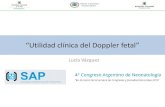 “Utilidad clínica del Doppler”a...Luego de semana 30 el riesgo de muerte fetal intrauterina con estos parámetros de Doppler supera el riesgo por prematurez indicando la finalización