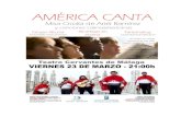 Dossier de prensa “América Canta” · 2012. 3. 1. · Luis Bacalov. Dos semanas después estrenaremos Amé-rica Canta en el Teatro Cervantes de Málaga junto a la Coral Iberoamericana
