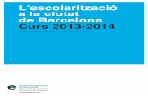 L’escolarització a la ciutat de Barcelona Curs 2013-2014...L’escolarització a la ciutat de Barcelona. Curs 2013-2014. Recull estadístic, juny del 2014 6 Taula 2. Evolució de