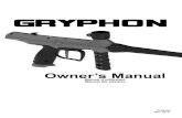 Gryphon Owner's Manual Rev. Jan. 2011 TP04402...5 E N G L I S H Manufactured by Tippmann® 2955 Adams Center Road, Fort Wayne, IN 46803 USA P) 260-749-6022 • F) 260-749-6619 •