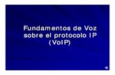 Fundamentos de Voz sobre el protocolo IP (VoIP) · 2014. 6. 7. · Fundamentos de . Voz. sobre el protocolo IP (VoIP) OBJETIVO: Comprender. el . entorno de convergencia de redes de