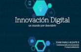 Innovación Digital un mundo por descubrir€¦ · INNOVACIÓN Crear un producto nuevo Inventar algo Mejorar 10 que ya existe Crear productos tecnológicos Productos virtuales nuevos