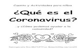 Cuento y Actividades para niños ¿Qué es el Coronavirus? · 2020. 4. 12. · Los niños que viven en países que han estado lidiando con el Coronavirus por un tiempo más largo,