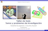Taller de tesis: Tema y problema de investigacióncdc.udp.cl/file.php/1/unidad_5/taller_de_tesis-tema_y... · 2008. 6. 30. · Fuente: Briones, Guillermo. La formulación de problemas