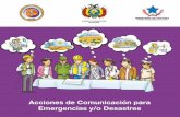 El documento...El documento “Acciones de Comunicación para Emergencias y/o Desastres” es resultado del trabajo conjunto implementado durante ocho meses, por la Dirección de Prevención