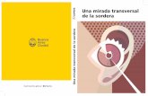 Una mirada transversal de la sordera - Buenos Aires · 2015. 9. 29. · PRÓLOGO La idea de realizar este libro titulado Una mirada transversal de la sordera surge de la necesi- dad