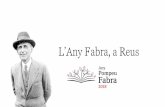 L’Any Fabra, a Reus...16 de febrer, “Fabra o la (re)invenció d’unallengua”, a càrrec de Josep Murgades 26 de febrer, “La Catalunya que va viure Fabra: de finals del XIX