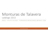 Monturas de Talaveramonturasdetalavera.es/wp-content/uploads/2015/12/... · 2016. 6. 21. · Monturas de Talavera catálogo 2015 ÁNGEL +34 679 164 828 – FERNANDEZJIMENEZANGEL@GMAIL.COM
