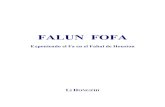 FALUN FOFA - Minghui.org · 2017. 8. 5. · También, la cultivación debe tener un proceso. Cuando comienzas a estudiar el Fa sólo eres capaz de entender los principios para ser