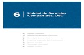 6 Unidad de Servicios Compartidos, USC...cedimientos de centros de servicios compartidos, para construir, renovar y documentar los procesos, subprocesos, manuales, lineamientos, y
