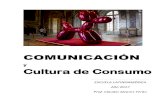 Comunicación y Cultura de Consumoalvarezteran.com.ar/wp-content/uploads/downloads/... · 7 Lipovetsky, Gilles, El Imperio de lo Efímero. Barcelona, Anagrama, 1994. 8 García Cancilini,