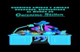 Queridos amigos y amigas roedores, bienvenidos al mundo de · 2020. 7. 17. · Mi nombre es Stilton, Geronimo Stilton. Soy un ratón editor, publico el diario más famoso de la Isla