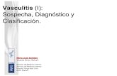 Vasculitis (I): Sospecha, Diagnóstico y Clasificación.alcoi.san.gva.es/cas/hospital/sesclin/Vasculitis_1.pdf · 2011. 2. 9. · Vasculitis (I): Sospecha, Diagnóstico y Clasificación.