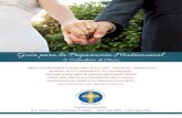 Guía para la Preparación Matrimonial...Esto incluye la selección de las lecturas, música, ministros litúrgicos y otros temas relacionados. Si usted tiene alguna duda o pregunta
