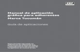 Manual de aplicación gráfica para adherentes Marca Tucumán...Está prohibido combinar sus versiones o modificar los colores y proporciones de los archivos provistos. Las versiones