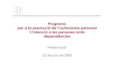 Programa per a la promoció de l’autonomia personal i l ...envejecimiento.csic.es/documentos/documentos/generalitat-programa-01.pdfpersonal i atenció a les persones en situació