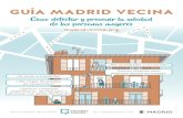 GUÍA MADRID VECINA...Si no lo has hecho aún, súmate al proyecto MADRID VECINA: Regístrate en madridvecina.org O contacta con el equipo del proyecto: 91 359 93 05 / 681 264 882