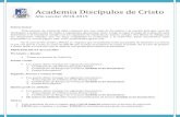 Academia Discípulos de Cristoacademiadiscipulos.com/wp-content/uploads/2016/11/Doc... · 1. Certificado de aprobación del grado Kínder 2. Certificación de Rasgos de Conducta (incluida
