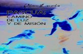 PASCUA - WordPress.comEl Vía-Crucis se hace Vía-Lucis. El Camino de la Cruz de Jesús y de la humanidad con Él se vuelve Camino de Luz gloriosa para Él y para nosotros. Re-cordar