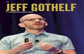 DESIGNER & AGILE PRACTITIONERNos acercamos a Jeff Gothelf y constatamos que es un hombre amable, que acepta, a pesar del cansancio de un largo viaje, sen-tarse con nosotros unos