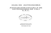 GUIA DE ASTRONOMIA ASOCIACION ESCUELA DE ASTRONOMIA …€¦ · Gran parte del material es tomado del “Observer’s Handbook 1999” (Manual del observador de 1999), publicación