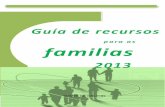 para as familias - Política Social · 2020. 11. 5. · persoas e dos colectivos ou grupos de convivencia aos que pertencen. A Guía de recursos para as familias 2013 recolle o conxunto