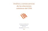 Análisis’y’consecuencias’ de’las’elecciones’ catalanas’del’25NAnálisis’y’consecuencias’ de’las’elecciones’ catalanas’del’25N ... 25