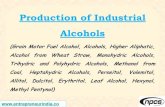 Production of Industrial Alcohols · 2017. 4. 19. · Production, Alcohol Fuel Production from Grain, Fuel Ethanol Plants, Detergent Alcohols, Natural Detergent Alcohols, Production